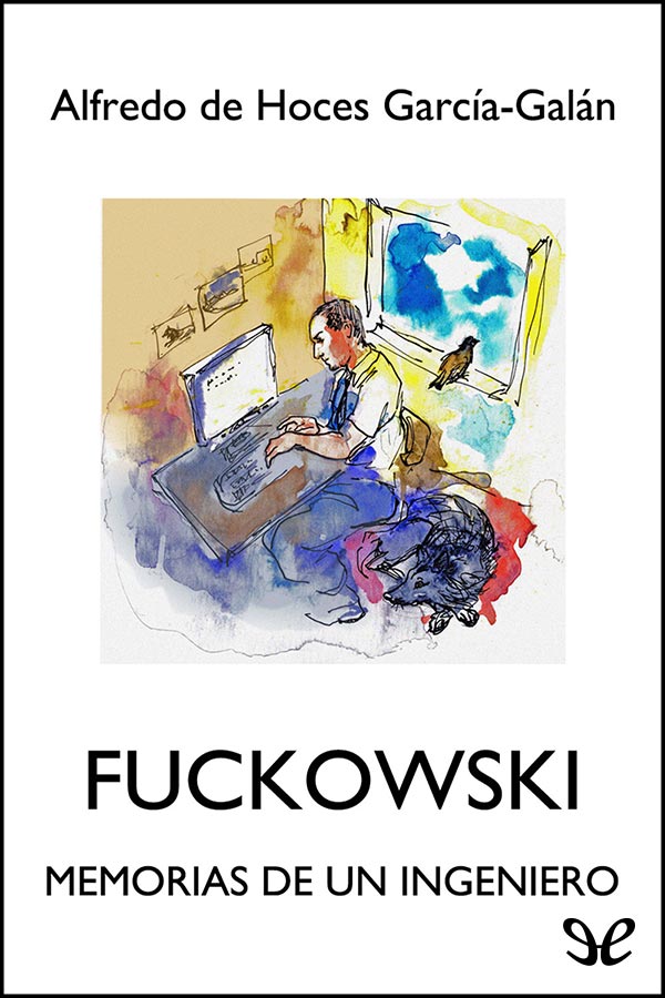 Fuckowski, memorias de un ingeniero
