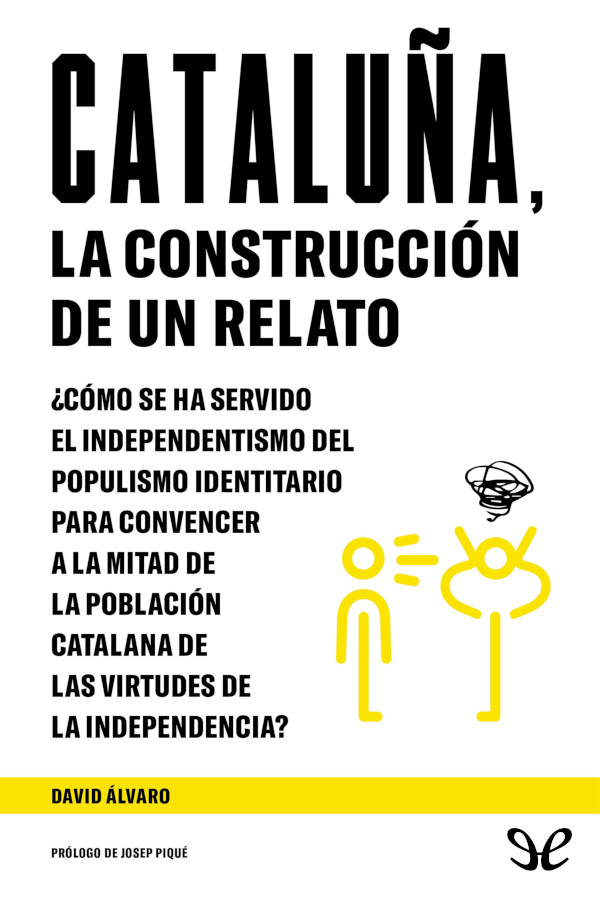 Cataluña, la construcción de un relato