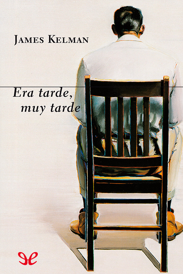 Era tarde, muy tarde