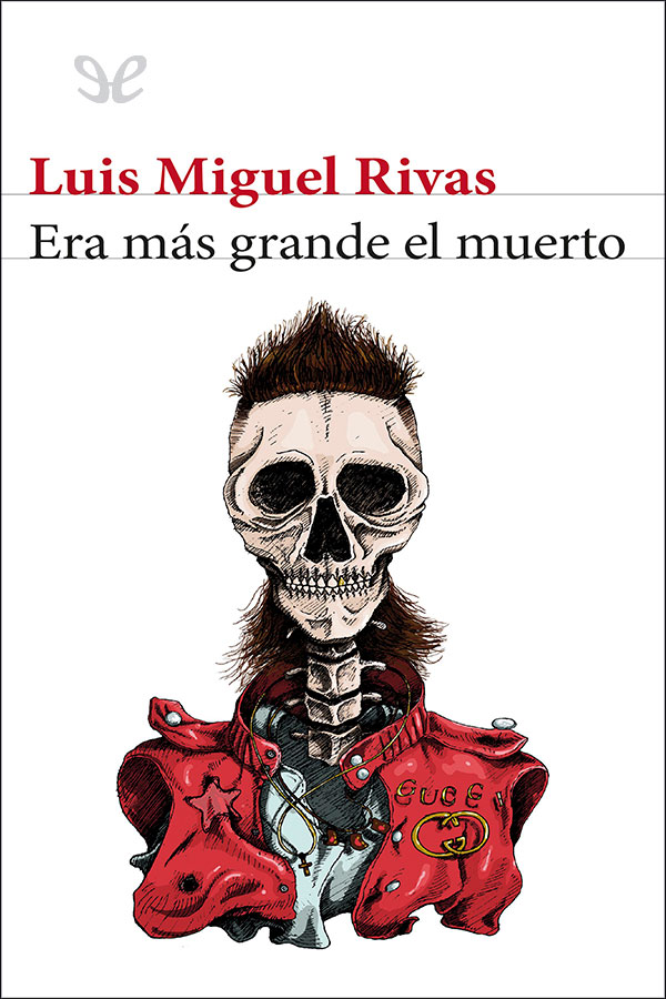 Era más grande el muerto