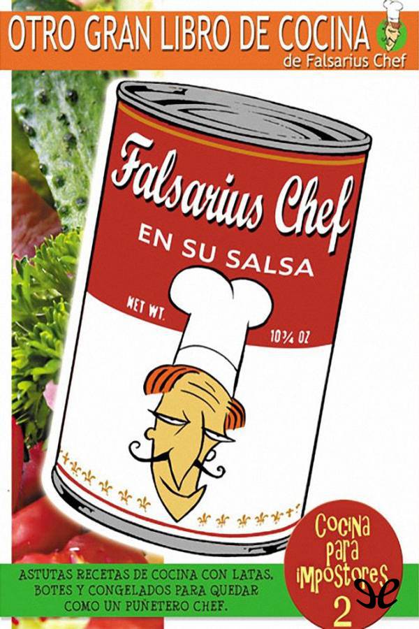 Falsarius Chef en su salsa. Cocina para impostores 2