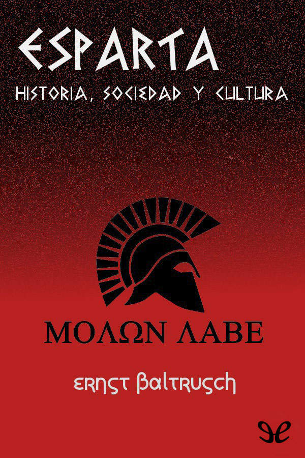 Esparta. Historia, sociedad y cultura