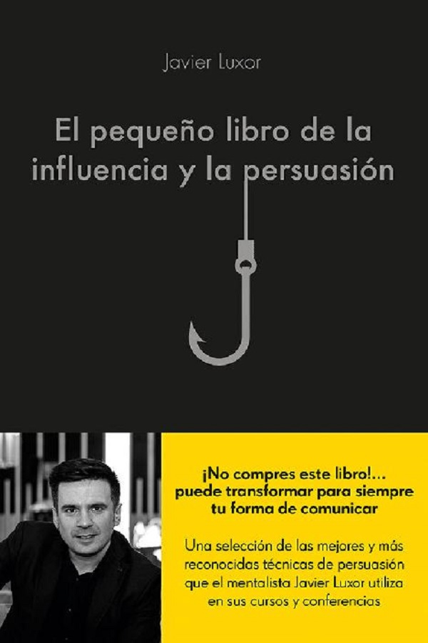 El pequeño libro de la influencia y la persuasión