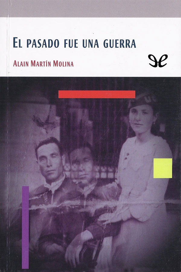 El pasado fue una guerra