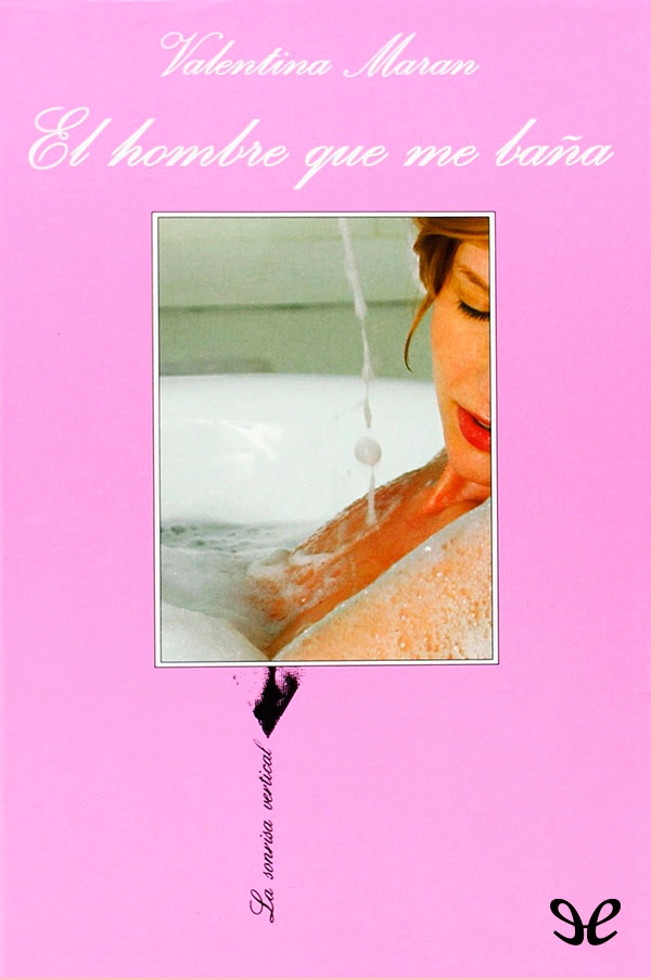 El hombre que me baña