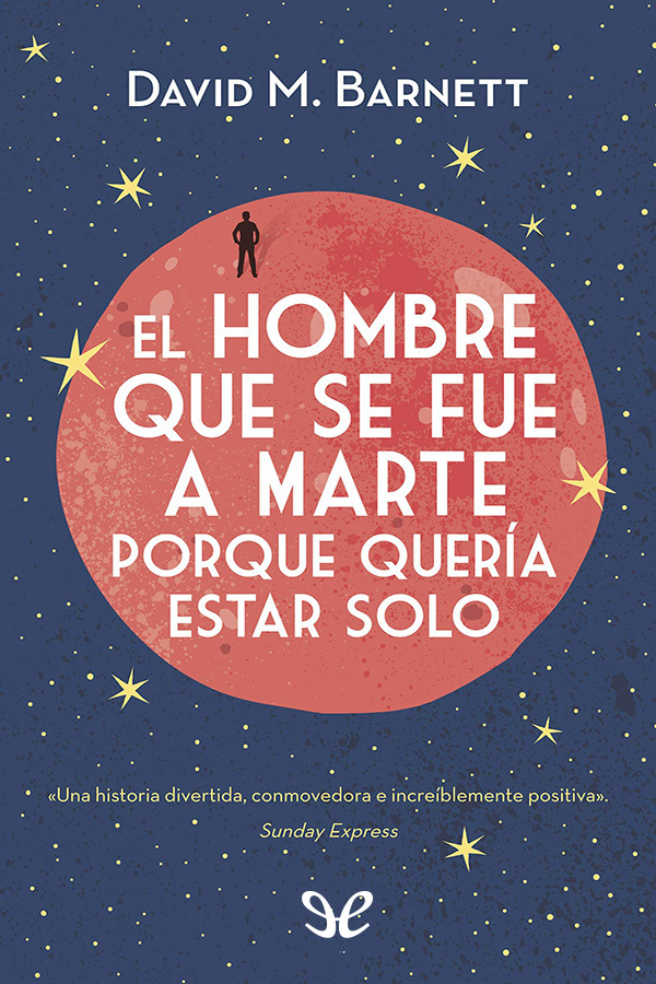 El hombre que se fue a Marte porque quería estar solo
