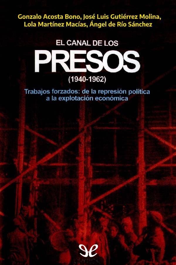 El canal de los presos (1940-1962)