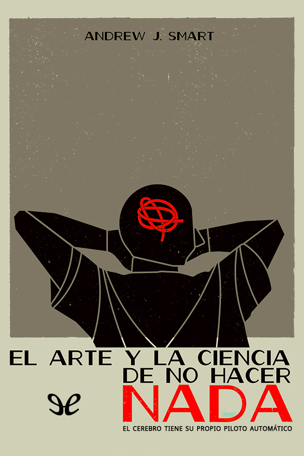 El arte y la ciencia de no hacer nada