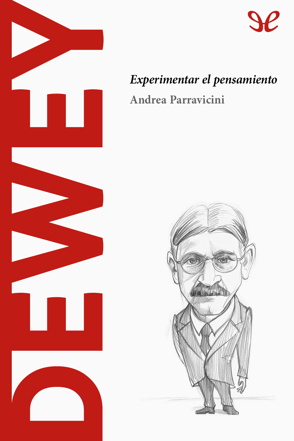Dewey. Experimentar el pensamiento