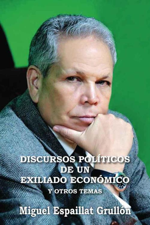 Discursos políticos de un exiliado económico