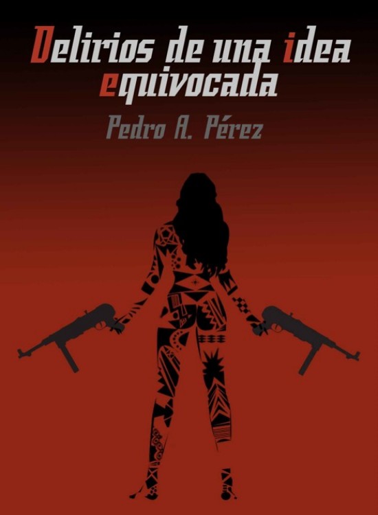 Delirios de una idea equivocada