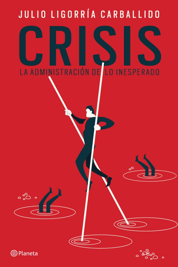 Crisis: La administración de lo inesperado