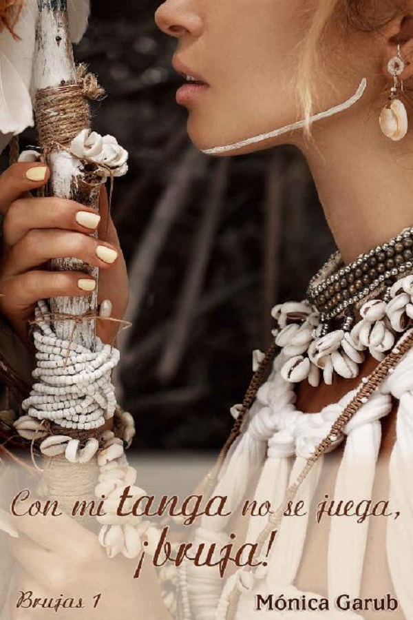 Con mi tanga no se juega, ¡bruja!