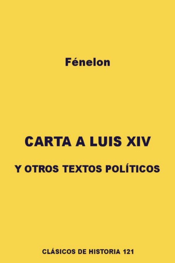 Carta a Luis XIV y otros textos políticos