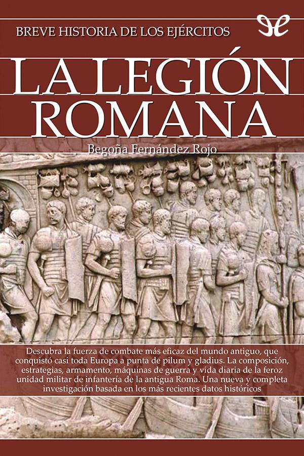 Breve historia de los ejércitos: La legión romana