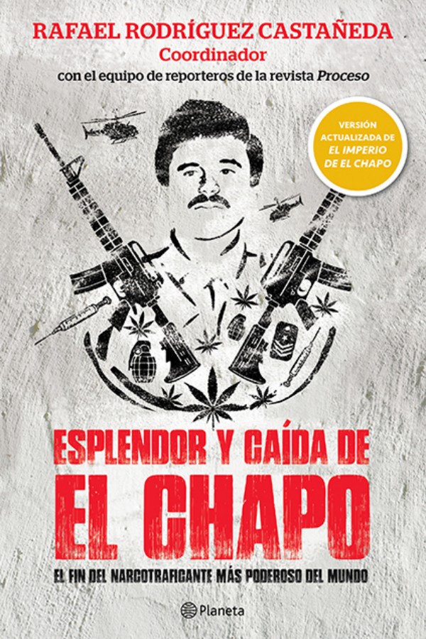 Esplendor y caída de el Chapo