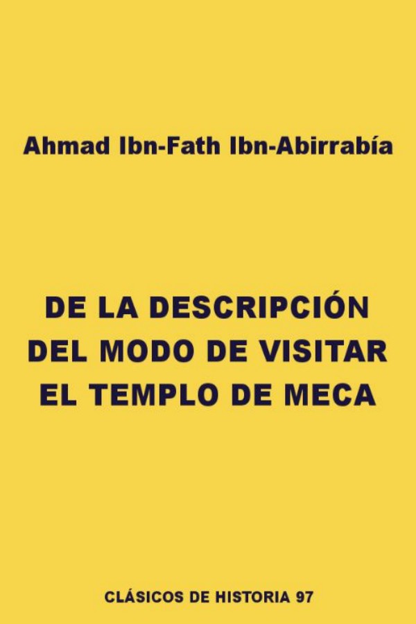 De la descripción del modo de visitar el templo de Meca