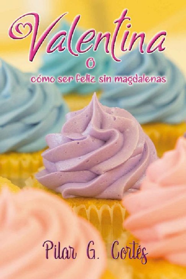 Valentina o cómo ser feliz sin magdalenas