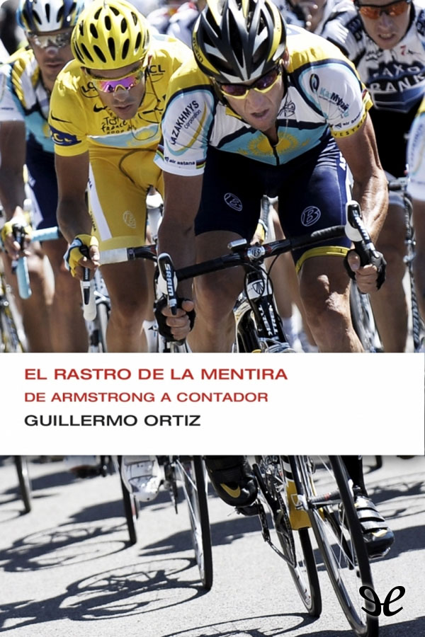 El rastro de la mentira. De Armstrong a Contador