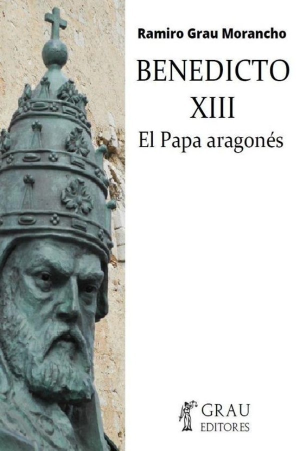 Benedicto XIII, el Papa aragonés