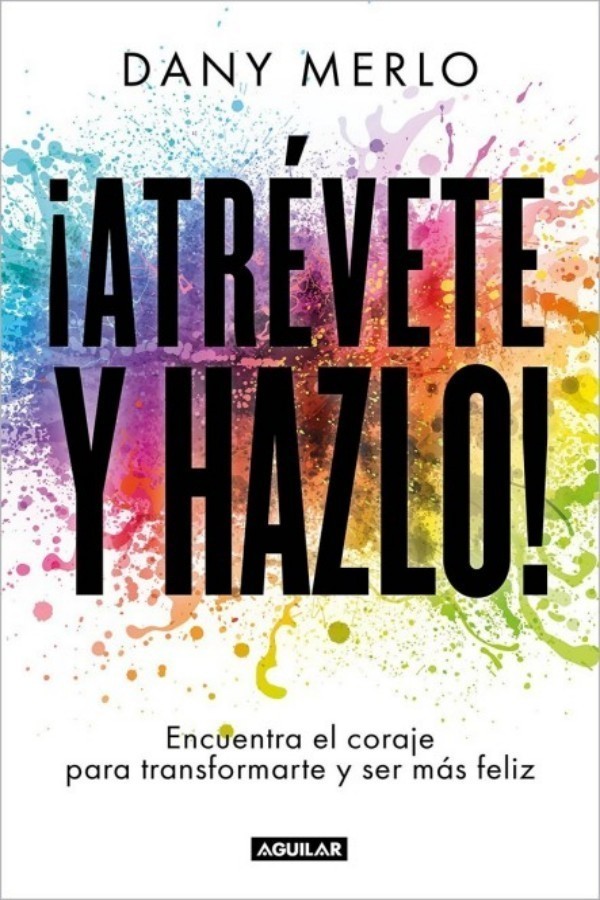 ¡Atrévete y hazlo!