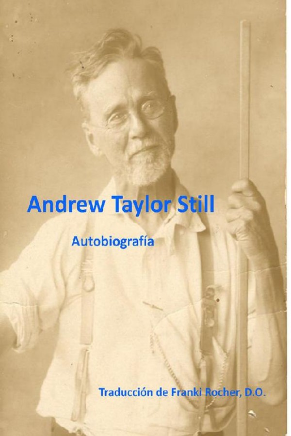 Andrew Taylor Still. Autobiografía