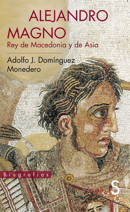 Alejandro Magno: Rey de Macedonia y de Asia