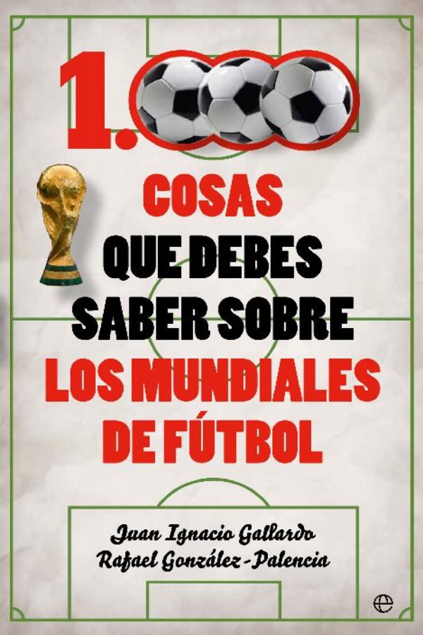 1.000 cosas que debes saber sobre los mundiales de fútbol