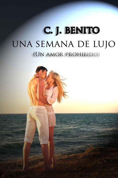 Una semana de lujo (Un amor prohibido)