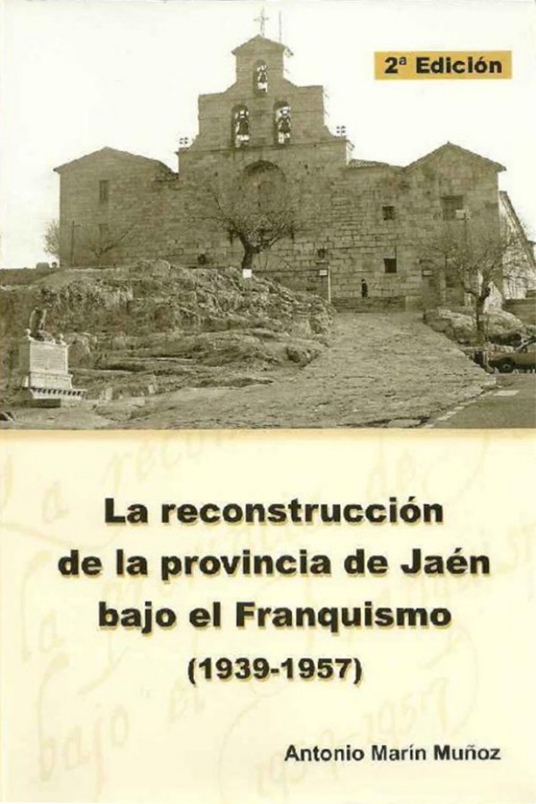 La reconstrucción de la provincia de Jaén bajo el franquismo