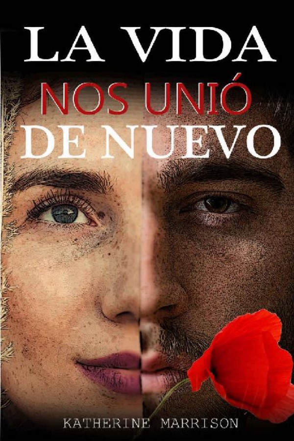 La vida nos unió de nuevo. Vol. I