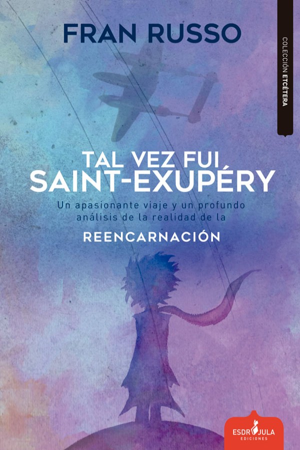 Tal vez fui Saint-Exupéry