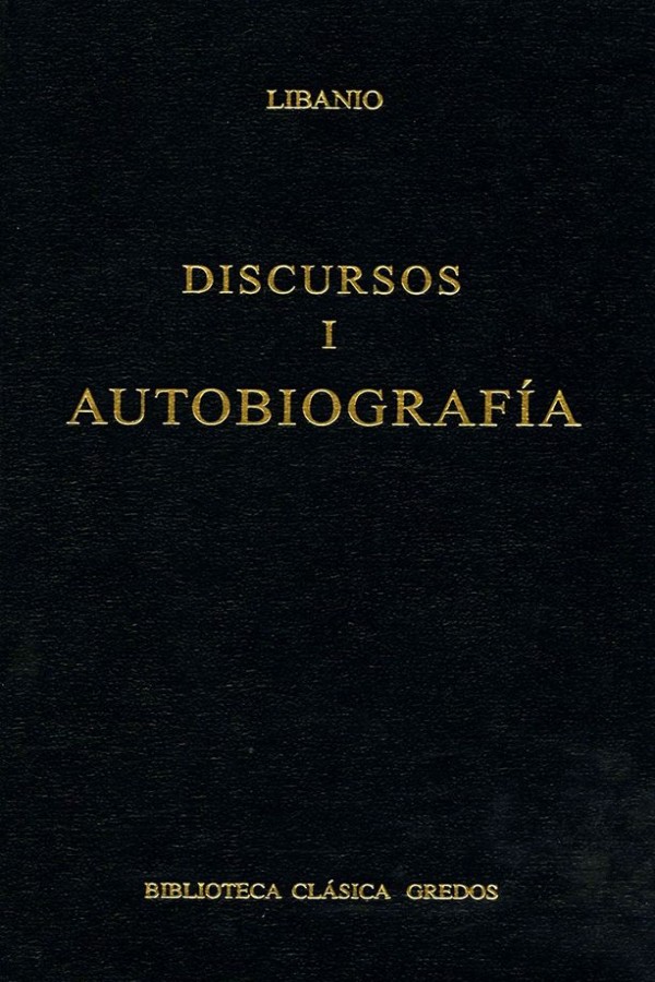 Discursos I. Autobiografía (B. C. Gredos)