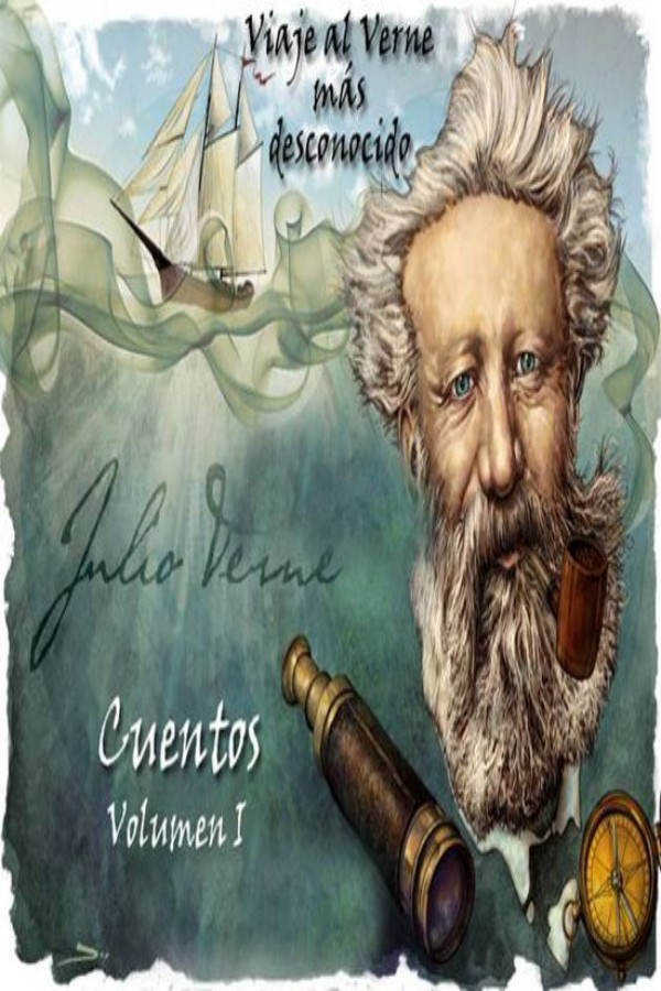 Viaje al Verne más desconocido: Cuentos Vol. 1