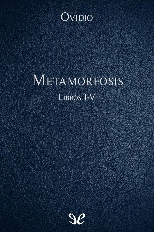 Metamorfosis Libros I-V