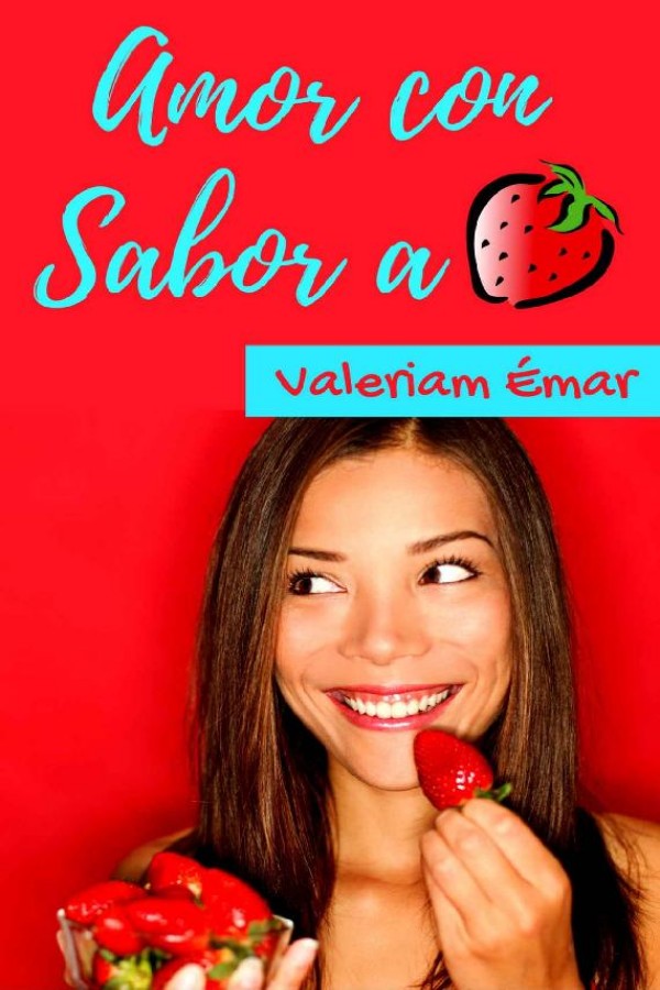 Amor con sabor a fresa