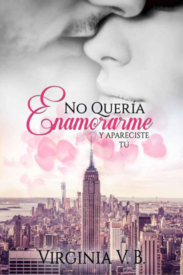 No quería enamorarme… Y apareciste tú