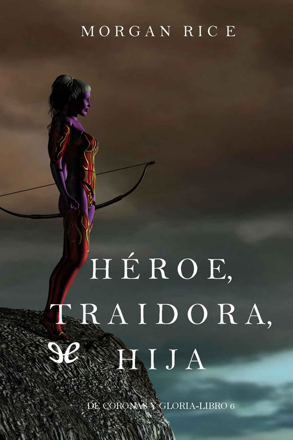 Héroe, Traidora, Hija