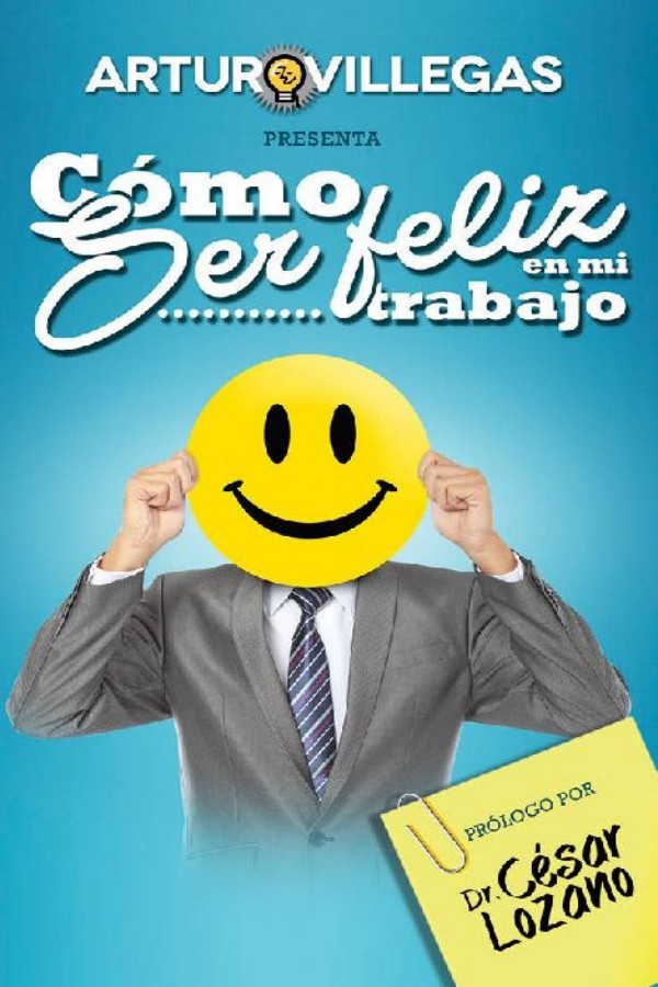 Cómo ser feliz en mi trabajo