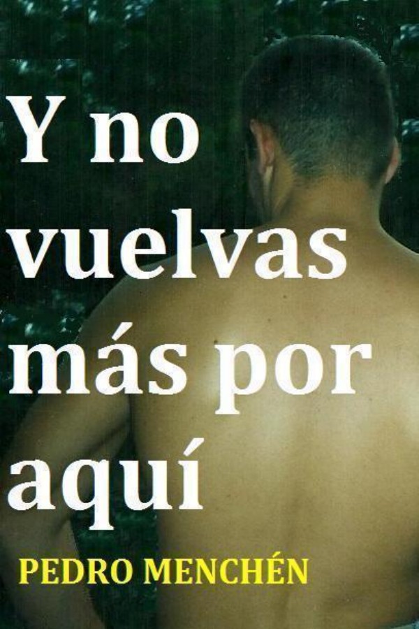 Y no vuelvas más por aquí