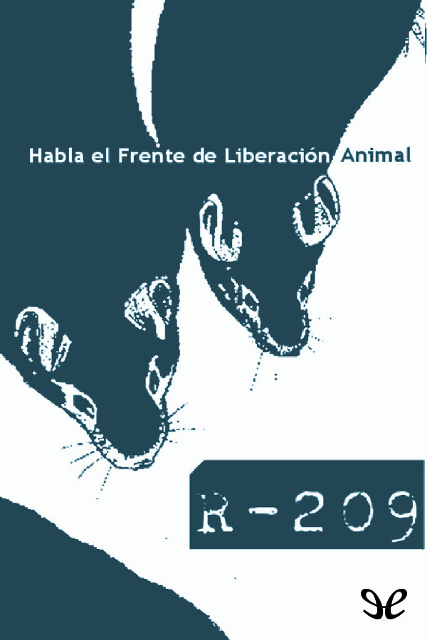 R-209. Habla el Frente de Liberación Animal