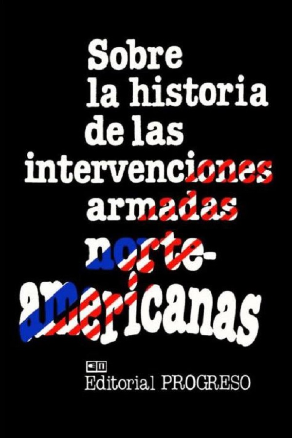 Sobre la historia de las intervenciones armadas norteamericanas
