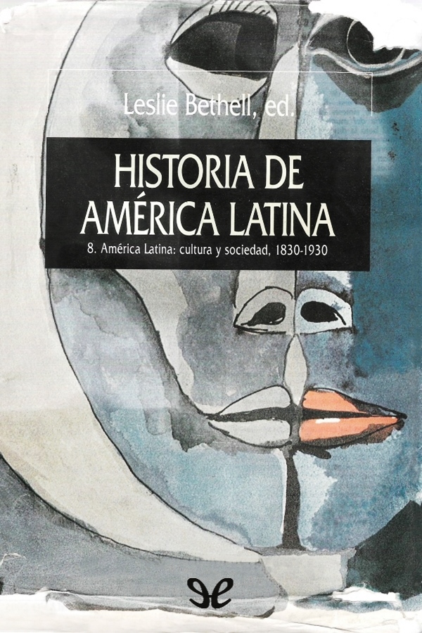 América Latina: cultura y sociedad, 1830-1930
