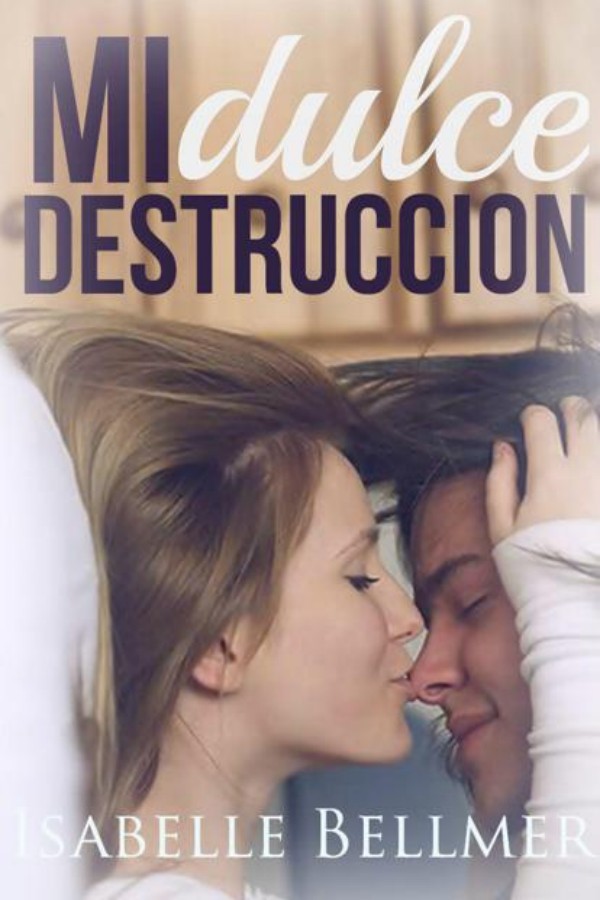 Mi dulce destrucción