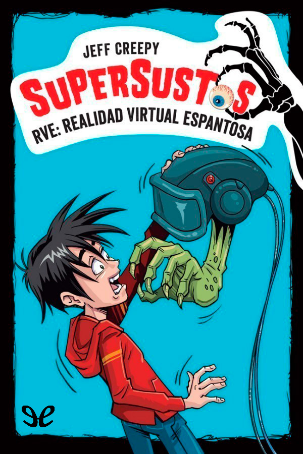 RVE: Realidad virtual espantosa