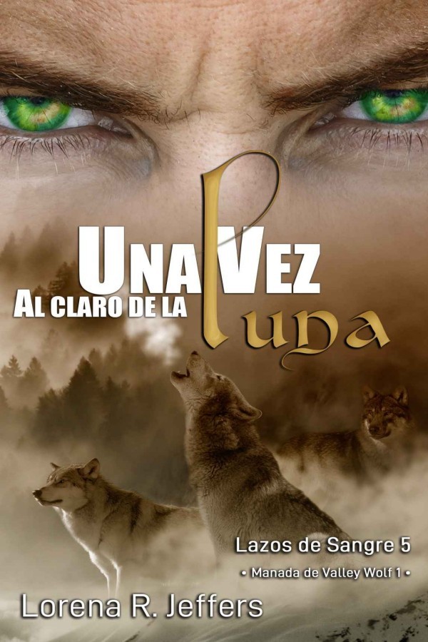 Una vez al claro de la luna: Manada de Valley Wolf 1