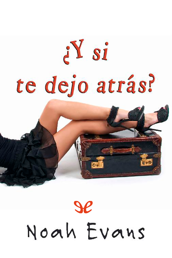 ¿Y si te dejo atrás?