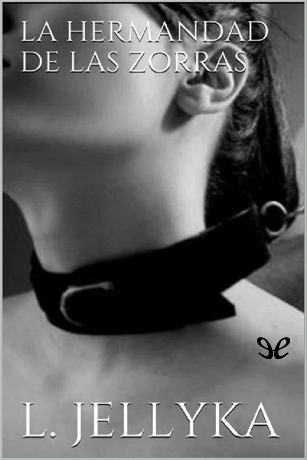 La hermandad de las zorras: Dominación