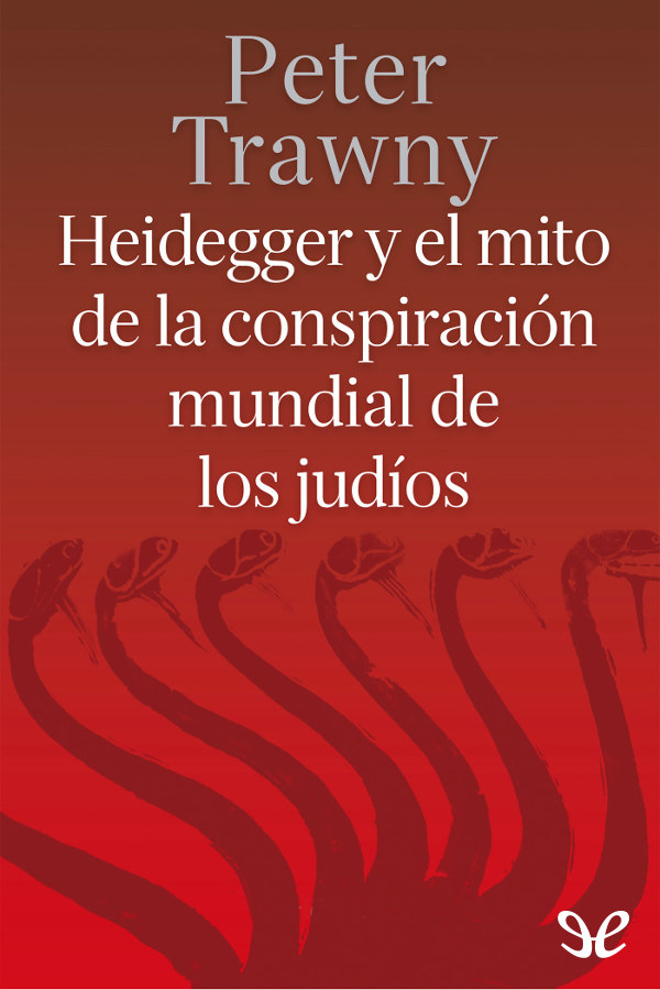 Heidegger y el mito de la conspiración mundial de los judíos