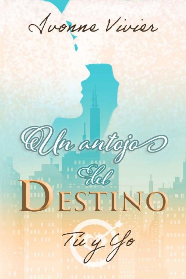 Un antojo del destino: Tú y yo